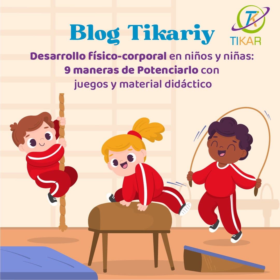 Desarrollo físico corporal en niños y niñas: 9 maneras de Potenciarlo con juegos y material didáctico