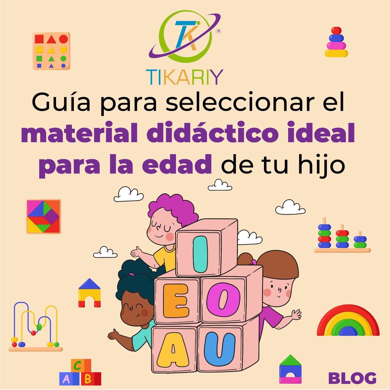 Guía para seleccionar el material didáctico ideal para la edad de un niño o niña